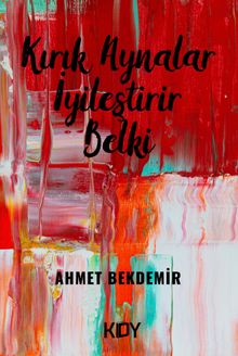 Kırık Aynalar İyileştirir Belki