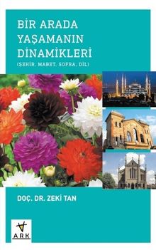 Bir  Arada Yaşamanın Dinamikleri & Şehir, Mabet, Sofra, Dil