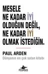 Mesele Ne Kadar  İyi Olduğun Değil,  Ne Kadar İyi  Olmak İstediğin.