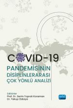 Covid-19 Pandemisinin Disiplinlerarası Çok Yönlü Analizi