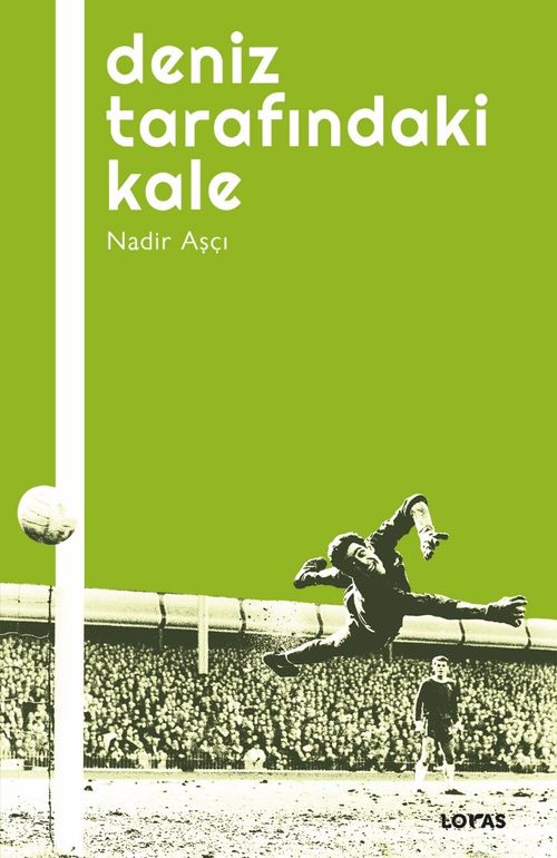 Deniz Tarafındaki Kale & Futbol Üzerine Yazılar 1