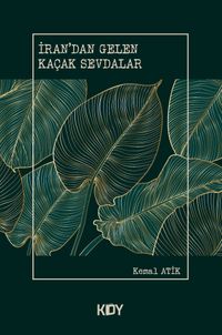 İran'dan Gelen Kaçak Sevdalar 