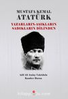 Mustafa Kemal Atatürk & Yazarların - Âşıkların Sadıkların Dilinden