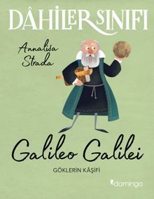Dahiler Sınıfı: Galileo Galilei Göklerin Kaşifi