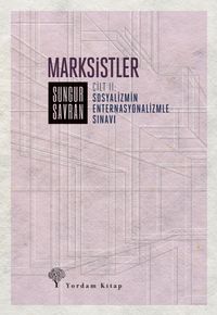Marksistler (Cilt 2) & Sosyalizmin Enternasyonalizmle Sınavı