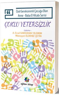 Çoklu Yetersizlik & Özel Gereksinimli Çocuğu Olan Anne-Baba El Kitabı Serisi
