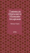 Tarihsellik D&uuml;ş&uuml;ncesi ve Hadislerin Anlaşılması