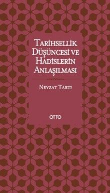 Tarihsellik Düşüncesi ve Hadislerin Anlaşılması
