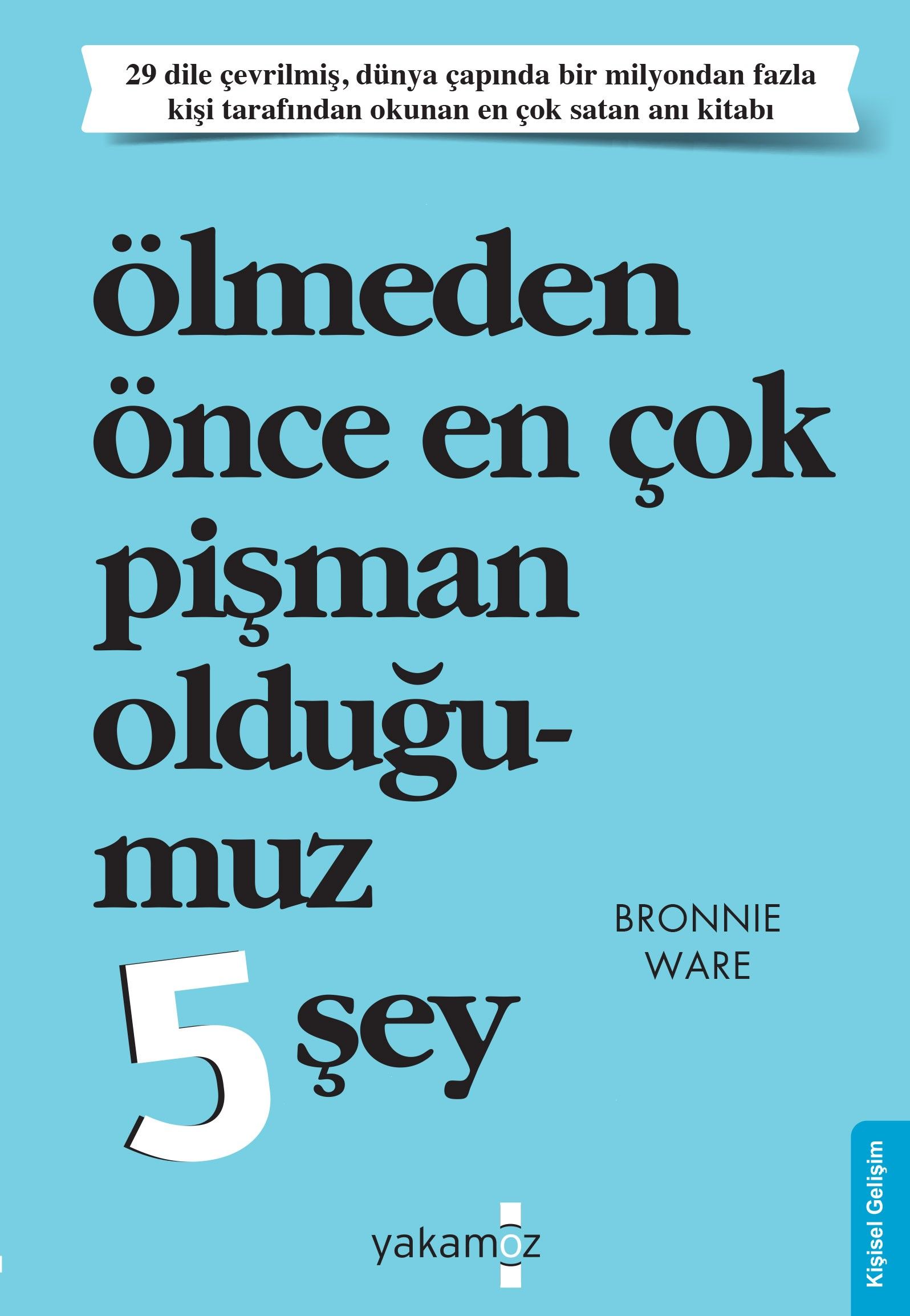 Ölmeden Önce En Çok Pişman Olduğumuz 5 Şey (Bronnie Ware) Fiyatı