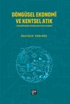 D&ouml;ng&uuml;sel Ekonomi ve Kentsel Atık & S&uuml;rd&uuml;r&uuml;lebilirliğin S&uuml;rd&uuml;r&uuml;lmesi &Uuml;zerine Arayışlar