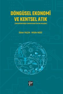 Döngüsel Ekonomi ve Kentsel Atık & Sürdürülebilirliğin  Sürdürülmesi Üzerine Arayışlar
