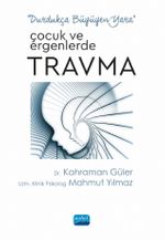 Durdukça Büyüyen Yara & Çocuk ve Ergenlerde Travma