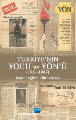 Türkiye’nin Yol’u ve Yön’ü (1961-1967) Siyaset-Eğitim-Kültür-Sanat