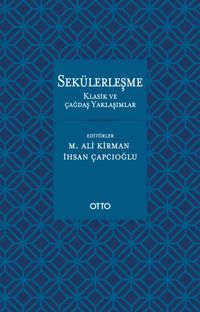 Sekülerleşme & Klasik ve Çağdaş Yaklaşımlar