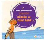Hüdhüd ve Cahil Balık