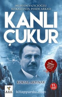 Kanlı Çukur & Muhsin  Yazıcıoğlu Suikastının Perde Arkası