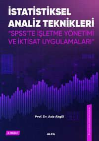 İstatiksel Analiz Teknikleri & Spss'te İşletme Yönetimi  ve İktisat Uygulamaları