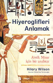 Hiyeroglifleri Anlamak & Antik Mısır İçin Bir Anahtar