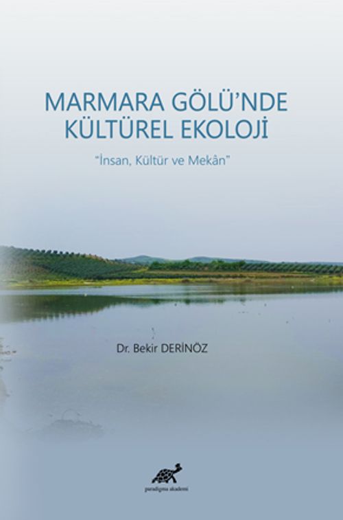 Marmara Gölü'nde Kültürel Ekoloji & İnsan, Kültür ve Mekan