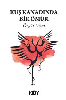 Kuş Kanadında Bir Ömür
