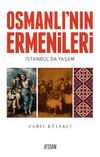 Osmanlı'nın Ermenileri & İstanbul'da Yaşam