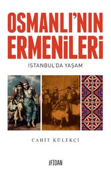 Osmanlı'nın Ermenileri & İstanbul'da Yaşam