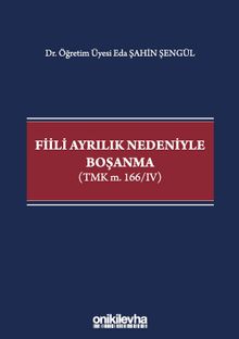 Fiili Ayrılık Nedeniyle Boşanma (TMK m. 166/IV)