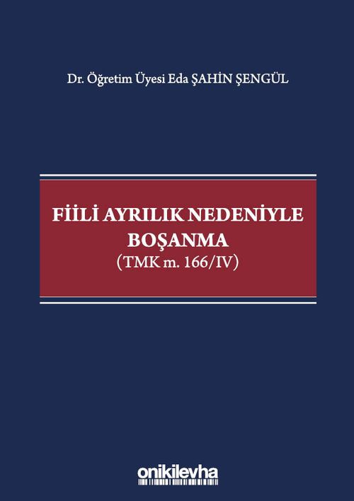 Fiili Ayrılık Nedeniyle Boşanma (TMK m. 166/IV)