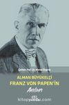 Alman Büyükelçi Franz Von Papen'in Anıları