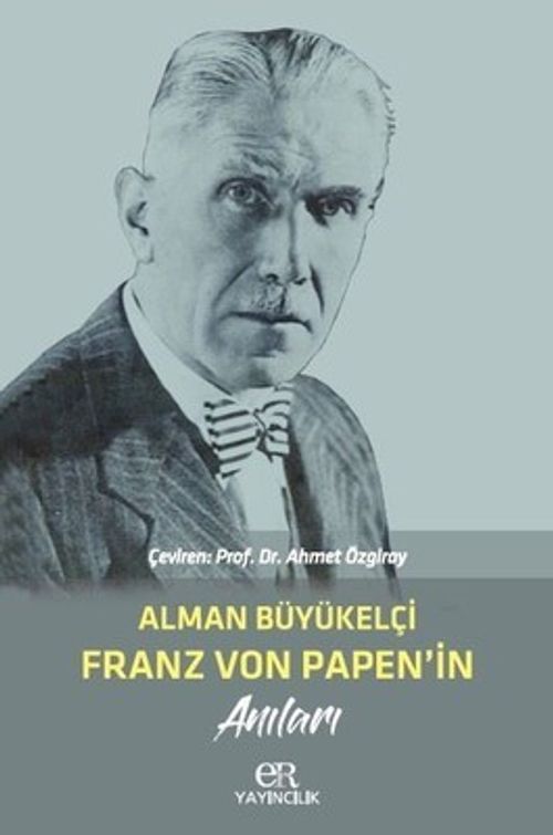 Alman Büyükelçi Franz Von Papen'in Anıları