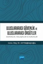 Uluslararası Güvenlik ve Uluslararası Örgütler: Kavramlar, Yaklaşımlar ve Kurumlar