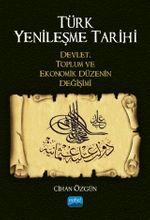 Türk Yenileşme Tarihi Devlet, Toplum ve Ekonomik Düzenin Değişimi