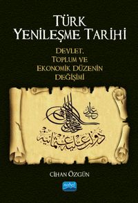 Türk Yenileşme Tarihi Devlet, Toplum ve Ekonomik Düzenin Değişimi