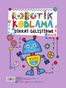 Okul öncesi Etkinlik Kitabım / Robotik Kodlama ve Dikkat Geliştirme (Çift Taraflı Kitap)</span>