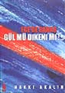 Ege'de Bahar Gül Mü Diken Mi!..