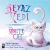 Beyaz Kedi / The White Cat