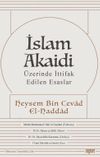 İslam Akaidi & &Uuml;zerinde İttifak Edilen Esaslar