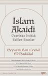 İslam Akaidi &amp; Üzerinde İttifak Edilen Esaslar