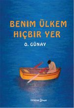Benim Ülkem Hiçbir Yer