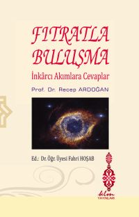 Fıtratla Buluşma & İnkarcı Akımlara Cevaplar