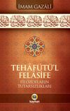 Tehaf&uuml;t&uuml;'l-Felasife Filozofların Tutarsızlıkları