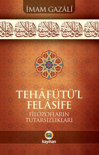 Tehafütü'l-Felasife Filozofların Tutarsızlıkları