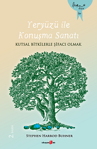 Yeryüzü ile Konuşma Sanatı & Kutsal Bilgilerle Şifacı Olmak
