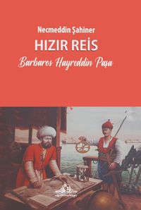 Hızır Reis & Barbaros Hayreddin Paşa