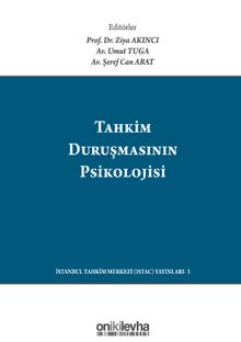 Tahkim Duruşmasının Psikolojisi / The Psychology Of The Arbitration Hearing