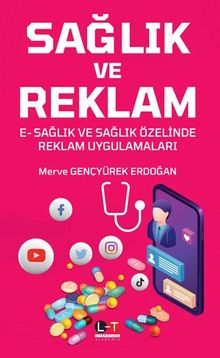 Sağlık ve Reklam E‐Sağlık ve Sağlık Özelinde Reklam Uygulamaları