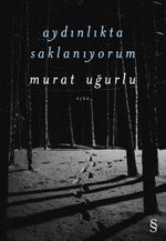 Aydınlıkta  Saklanıyorum