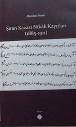 Şiran Kazası Nikah Kayıtları (1885-1911)