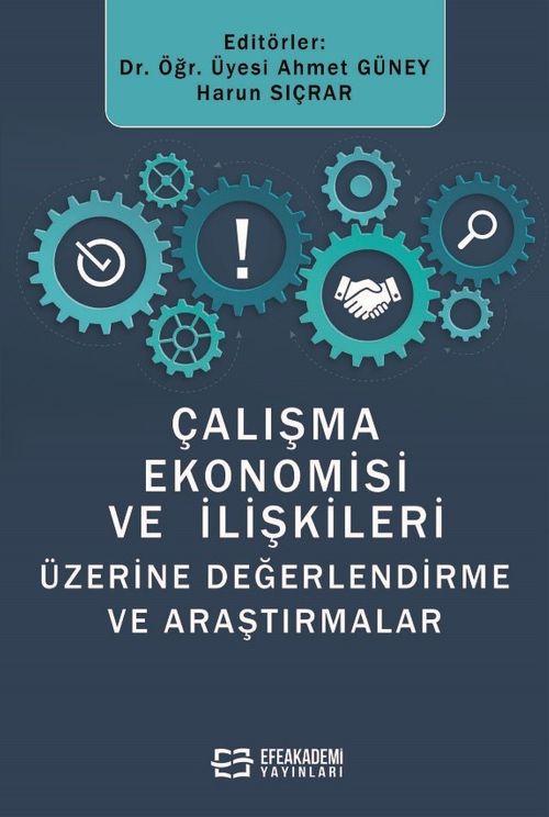 Çalışma Ekonomisi ve İlişkileri Üzerine Değerlendirmeler ve Araştırmalar