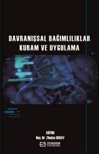 Davranışsal Bağımlılıklar Kuram ve Uygulama